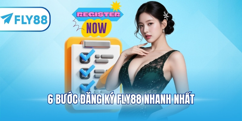6 bước đăng ký FLY88 nhanh nhất