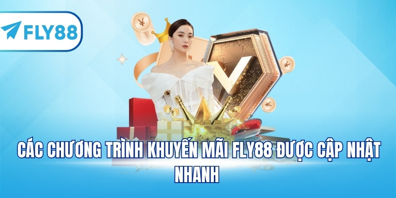 Các chương trình khuyến mãi FLY88 được cập nhật nhanh