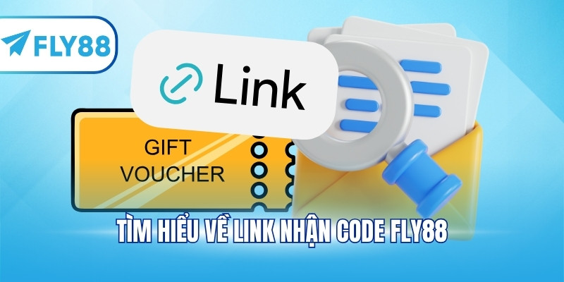 Tìm hiểu về link nhận code FLY88